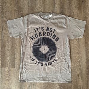 “It’s not hoarding if it’s vinyl” - novelty tee